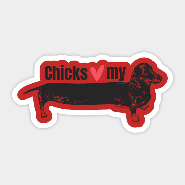 CHICKS LOVE MY WEINER Sticker by toddgoldmanart